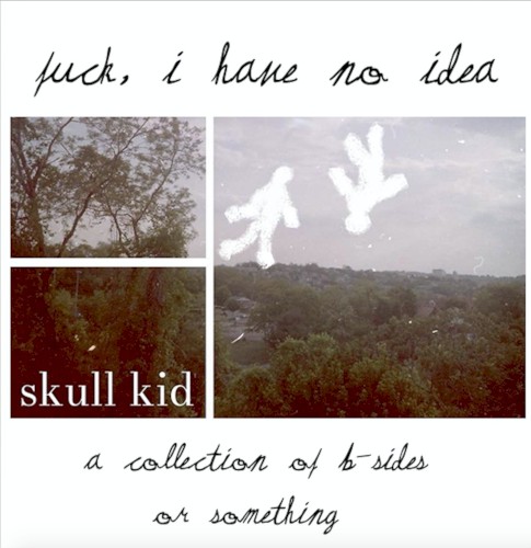 Fuck, I Have No Idea: A Collection of B-Sides or Something