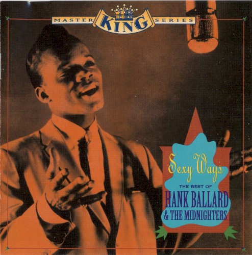 Sexy Ways: The Best of Hank Ballard & the Midnighters