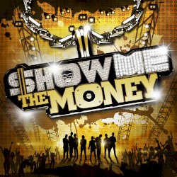 Show Me the Money