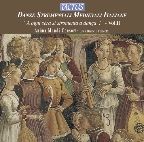 Danze Strumentali Medievali Italiane, vol. 2 - "A ogni sera si stromenta a dança!"