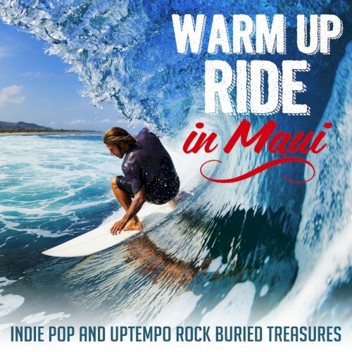 Warm Up Ride in Maui (Indie Pop and Uptempo Rock Buried Treasures)