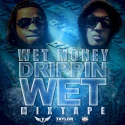 Drippin Wet Mixtape
