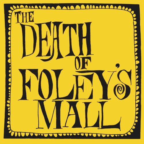 The Death of Foley’s Mall