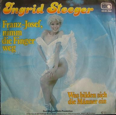 Franz-Josef, nimm die Finger weg / Was bilden sich die Männer ein