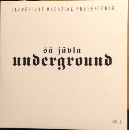 Slavestate Magazine presenterar: Så jävla underground, vol. 2