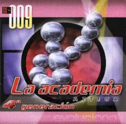 La Academia Azteca 4ª Generación Evolucion CD - 009