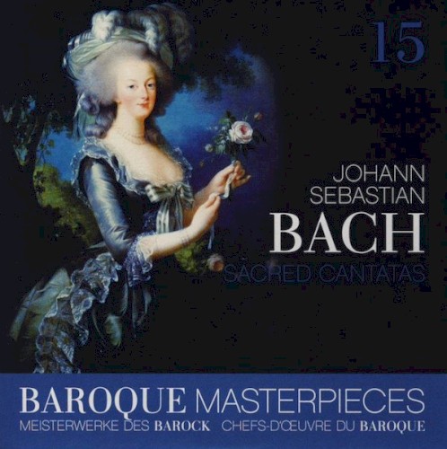 Baroque Masterpieces 15: Johann Sebastian Bach – Sacred Cantatas