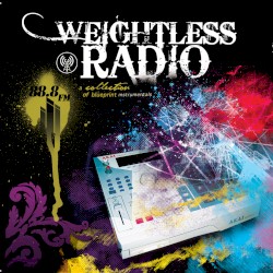 Weightless Radio: A Collection of Blueprint Instrumentals