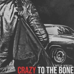 Crazy to the Bone