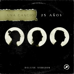 Una canción (25 años) (deluxe version)
