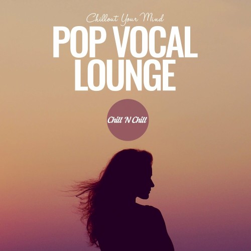 Pop Vocal Lounge (Chillout Your Mind)