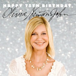 Happy 75th Birthday, Olivia Newton‐John