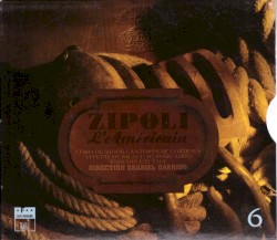 Les chemins du Baroque, vol. 6 : Zipoli l'Américain