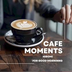 Cafe Moments
