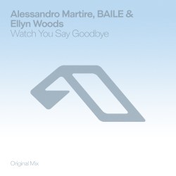 Watch You Say Goodbye