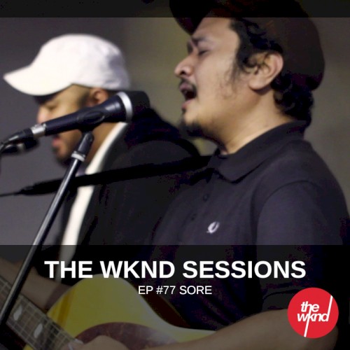 The Wknd Sessions Ep. 77: Sore