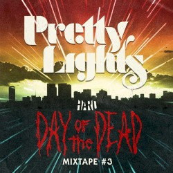 HARD Day of the Dead Mixtape #3: Pretty Lights