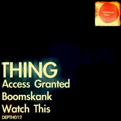 Access Granted / Boomskank / Watch This