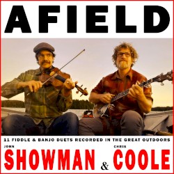 Afield: 11 Fiddle and Banjo Duets Recorded in the Great Outdoors