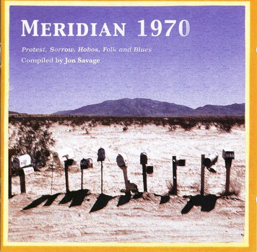Meridian 1970: Protest, Sorrow, Hobos, Folk and Blues