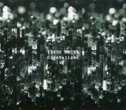 Crystalized