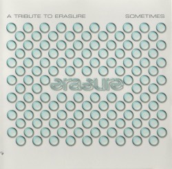 Sometimes: A Tribute to Erasure