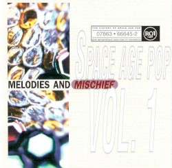 The History of Space Age Pop, Vol. 1: Melodies and Mischief