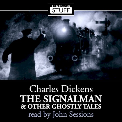 The Signalman & Other Ghostly Tales