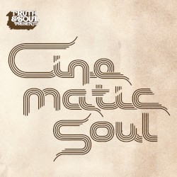 Truth & Soul Presents: Cinematic Soul