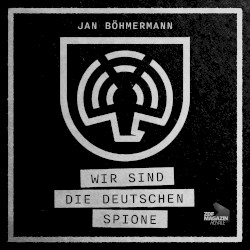 Wir sind die Deutschen Spione