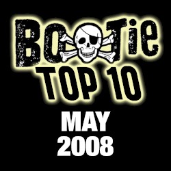 Bootie Top 10 – May 2008