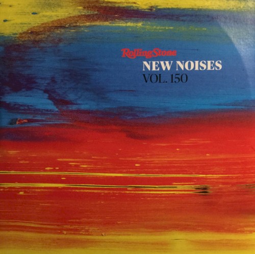 Rolling Stone: New Noises, Volume 150