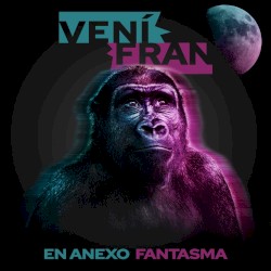 Vení Fran en Anexo Fantasma