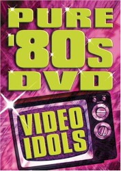 Pure ’80s DVD: Video Idols