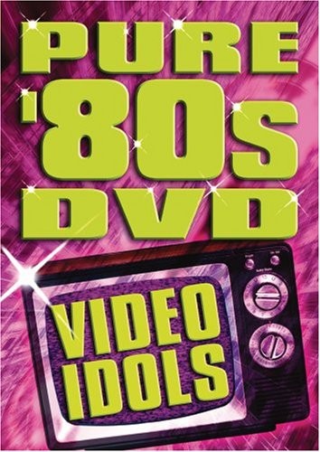 Pure ’80s DVD: Video Idols