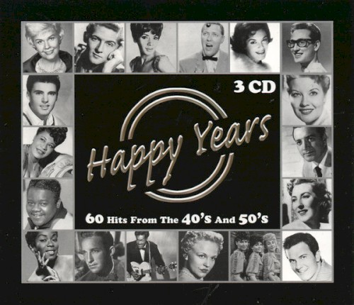 Happy Years: 60 Hits From the 40’s and 50’s