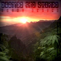 Doomed & Stoned in South Africa