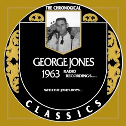 The Chronogical Classics: George Jones 1963
