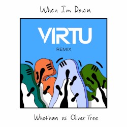When I’m Down (VIRTU remix)