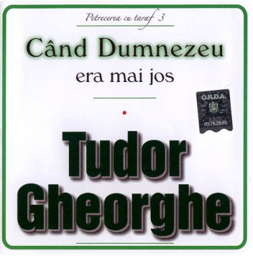 Când Dumnezeu Era Mai Jos – Petrecere Cu Taraf 3