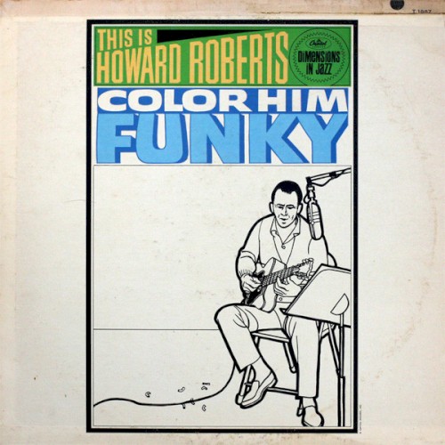 This Is Howard Roberts Color Him Funky