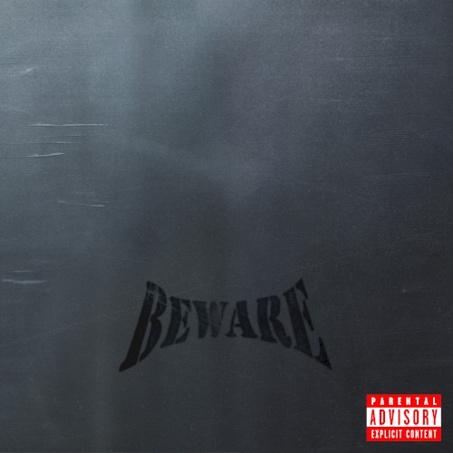 BEWARE