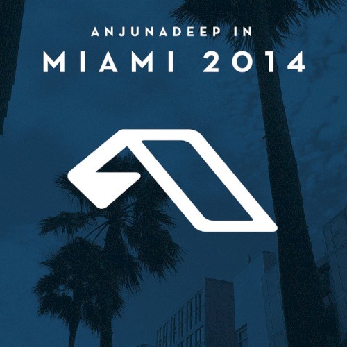 Anjunadeep in Miami 2014