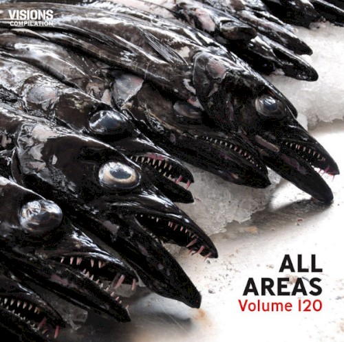 VISIONS: All Areas, Volume 120