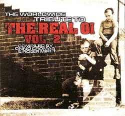 Worldwide Tribute to the Real Oi! Volume 2