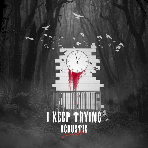I Keep Trying (Acoustic)