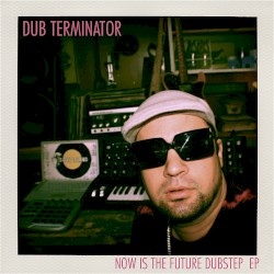 Now Is the Future Dubstep EP