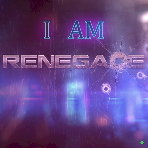 I Am Renegade