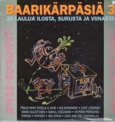 Baarikärpäsiä 3: 20 laulua ilosta, surusta ja viinasta