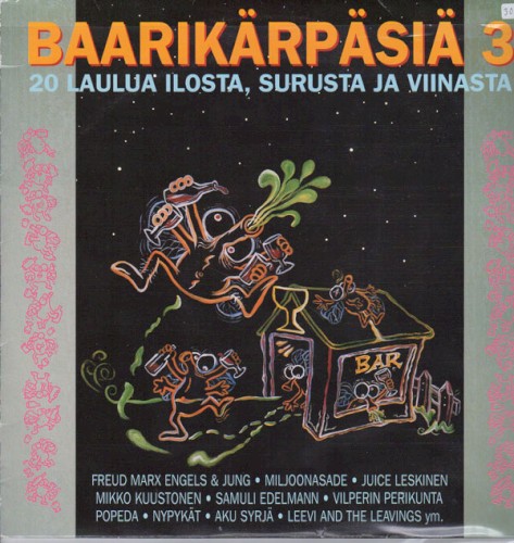 Baarikärpäsiä 3: 20 laulua ilosta, surusta ja viinasta